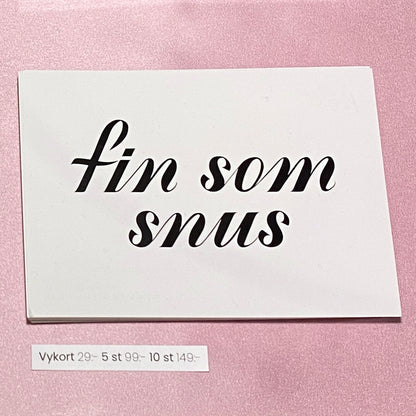 Vykort - Fin som snus